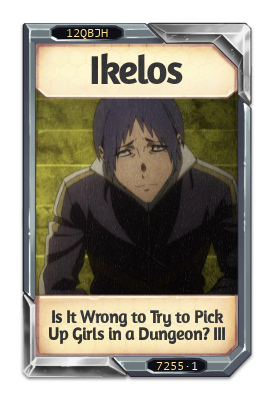 Ikelos Is It Wrong to Try to Pick Up Girls in a Dungeon? III