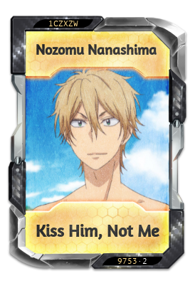 Nozomu Nanashima Kiss Him, Not Me