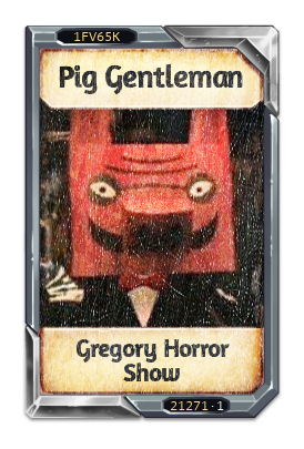 Pig Gentleman Gregory Horror Show