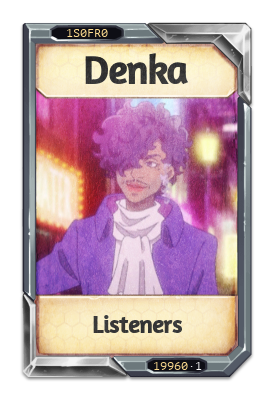 Denka Listeners