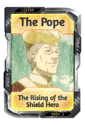 The Pope The Rising of the Shield Hero