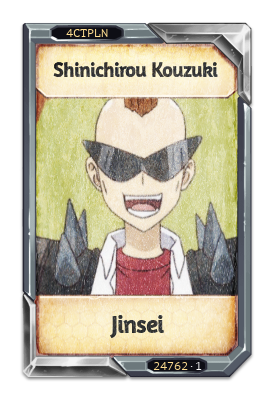 Shinichirou Kouzuki Jinsei