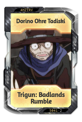 Dorino Ohre Tadiski Trigun: Badlands Rumble