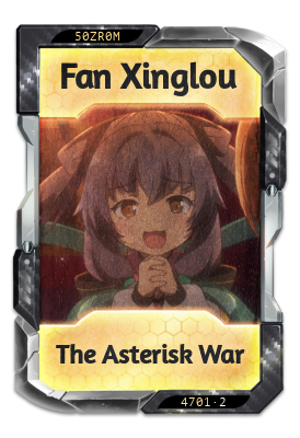 Fan Xinglou The Asterisk War