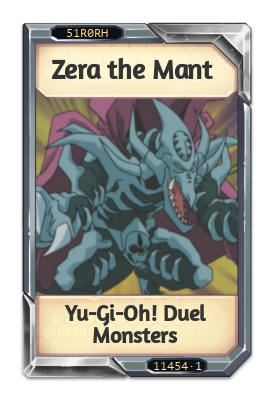 Zera the Mant Yu-Gi-Oh! Duel Monsters