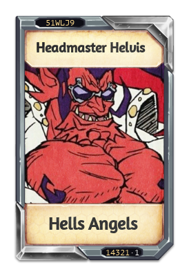 Headmaster Helvis Hells Angels