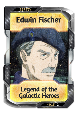 Edwin Fischer Legend of the Galactic Heroes