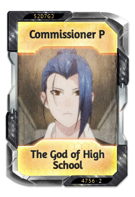 Commissioner P The God of High School