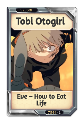 Tobi Otogiri Eve – How to Eat Life