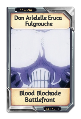 Don Arlelelle Eruca Fulgrouche Blood Blockade Battlefront