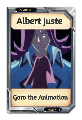 Albert Juste Garo the Animation