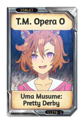 T.M. Opera O Uma Musume: Pretty Derby