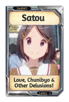 Satou Love, Chunibyo & Other Delusions!