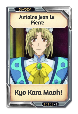 Antoine Jean Le Pierre Kyo Kara Maoh!