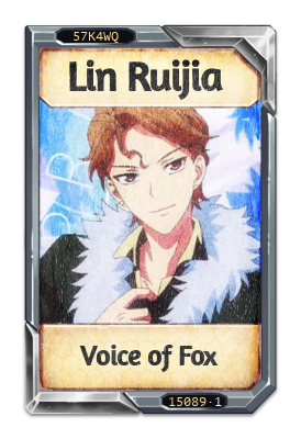 Lin Ruijia Voice of Fox