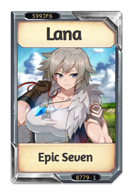 Lana Epic Seven