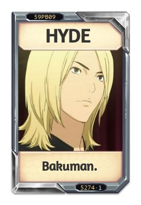 HYDE Bakuman.