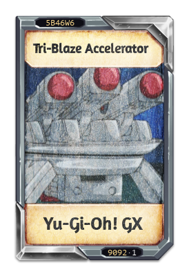 Tri-Blaze Accelerator Yu-Gi-Oh! GX