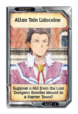 Allan Toin Lidocaine Suppose a Kid from the Last Dungeon Boonies Moved to a Starter Town?