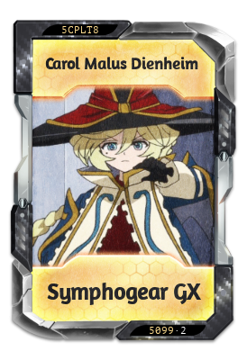 Carol Malus Dienheim Symphogear GX