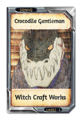 Crocodile Gentleman Witch Craft Works