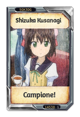 Shizuka Kusanagi Campione!