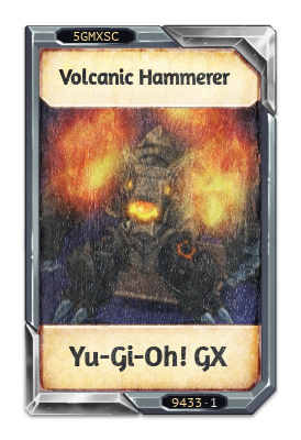 Volcanic Hammerer Yu-Gi-Oh! GX