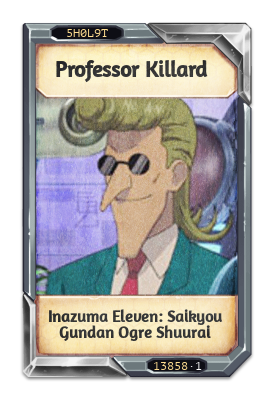 Professor Killard Inazuma Eleven: Saikyou Gundan Ogre Shuurai