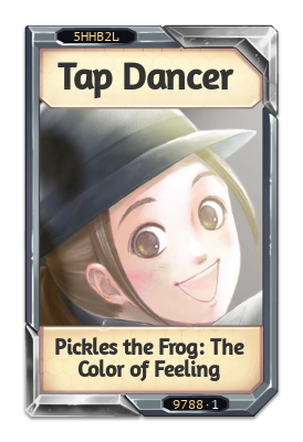 Tap Dancer Pickles the Frog: The Color of Feeling