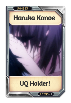 Haruka Konoe UQ Holder!