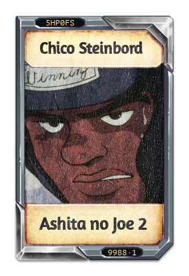 Chico Steinbord Ashita no Joe 2