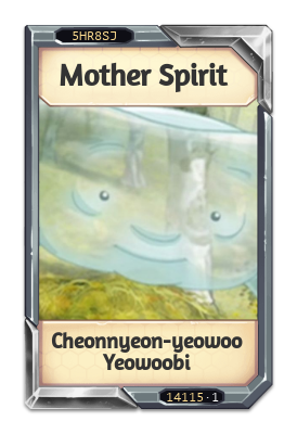 Mother Spirit Cheonnyeon-yeowoo Yeowoobi