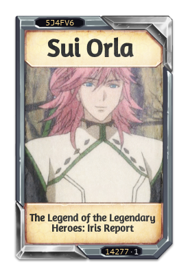 Sui Orla The Legend of the Legendary Heroes: Iris Report