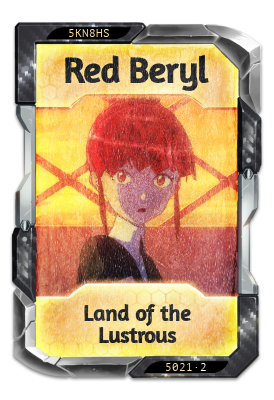 Red Beryl Land of the Lustrous