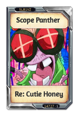 Scope Panther Re: Cutie Honey