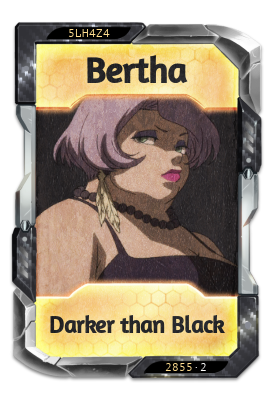 Bertha Darker than Black