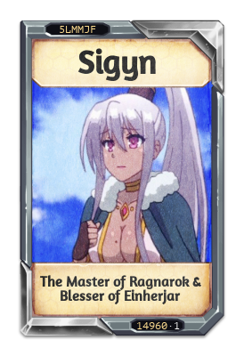 Sigyn The Master of Ragnarok & Blesser of Einherjar