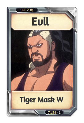 EVIL Tiger Mask W