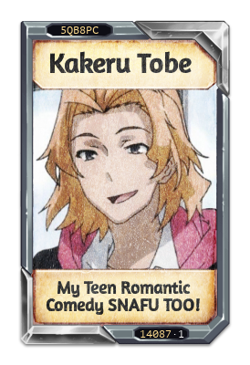 Kakeru Tobe My Teen Romantic Comedy SNAFU TOO!