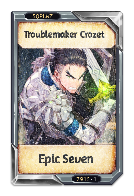 Troublemaker Crozet Epic Seven