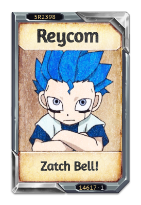 Reycom Zatch Bell!