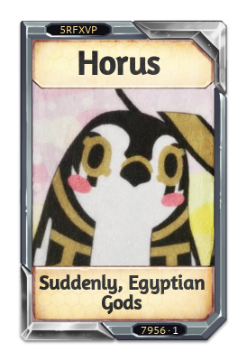 Horus Suddenly, Egyptian Gods