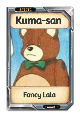 Kuma-san Fancy Lala