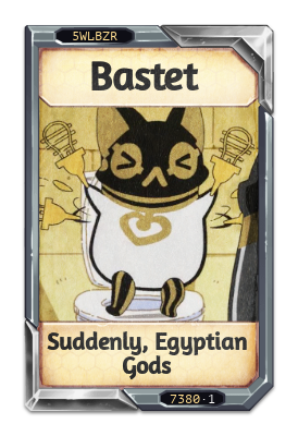 Bastet Suddenly, Egyptian Gods