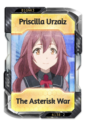 Priscilla Urzaiz The Asterisk War