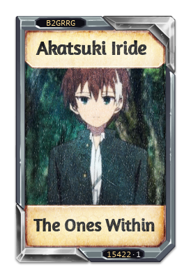 Akatsuki Iride The Ones Within