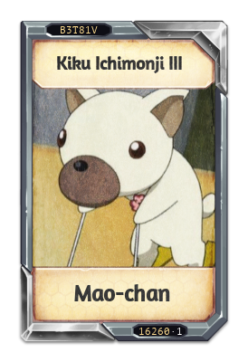 Kiku Ichimonji III Mao-chan