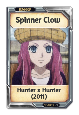 Spinner Clow Hunter x Hunter (2011)