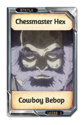 Chessmaster Hex Cowboy Bebop