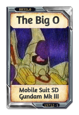 The Big O Mobile Suit SD Gundam Mk III